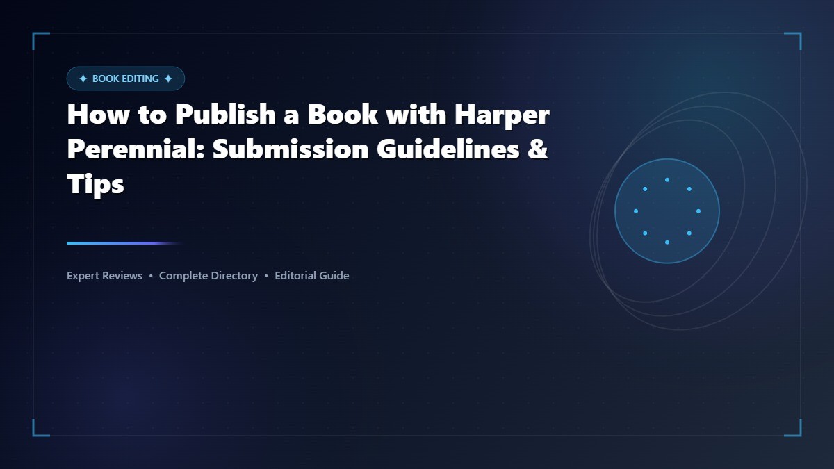 How to Publish a Book with Harper Perennial: Submission Guidelines & Tips