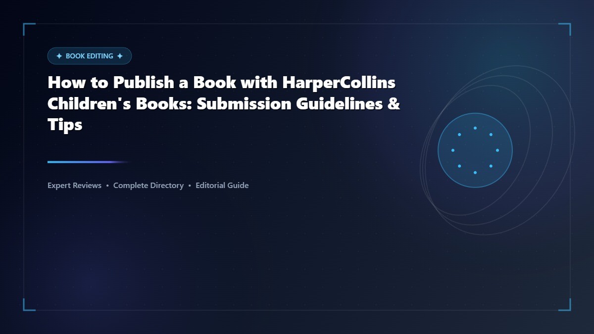 How to Publish a Book with HarperCollins Children's Books: Submission Guidelines & Tips