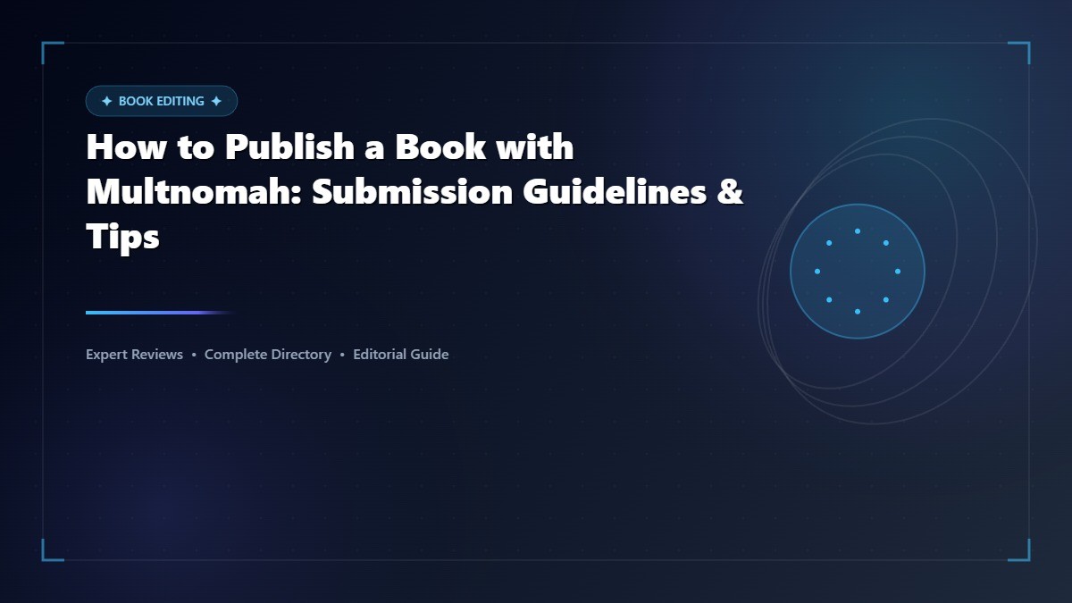 How to Publish a Book with Multnomah: Submission Guidelines & Tips