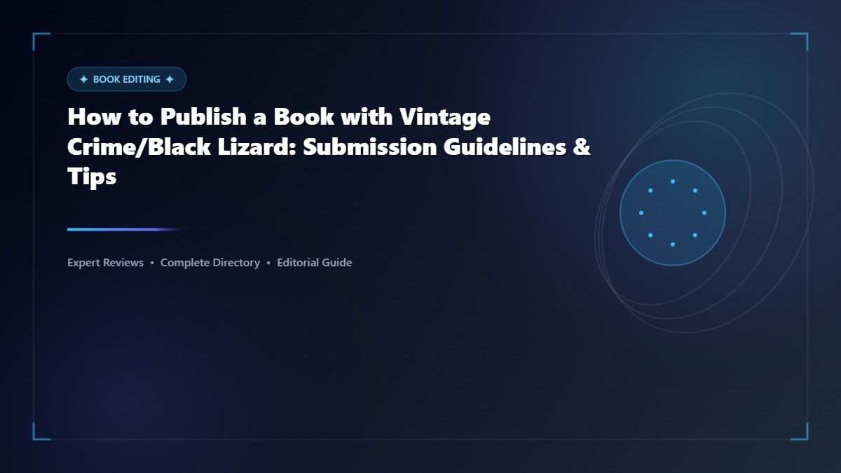 How to Publish a Book with Vintage Crime/Black Lizard: Submission Guidelines & Tips